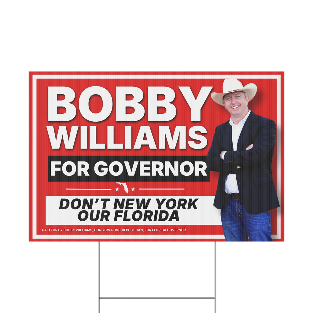 Bobby Williams for Governor "Dont New York My Florida" Plastic Yard Sign — Campaign Lawn Sign