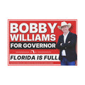Bobby Williams for Governor Florida Is Full Plastic Yard Sign — Campaign Lawn Sign