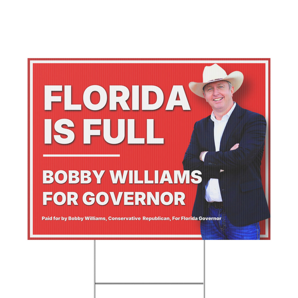 Bobby Williams for Governor Florida Is Full Plastic Yard Sign — Campaign Lawn Sign