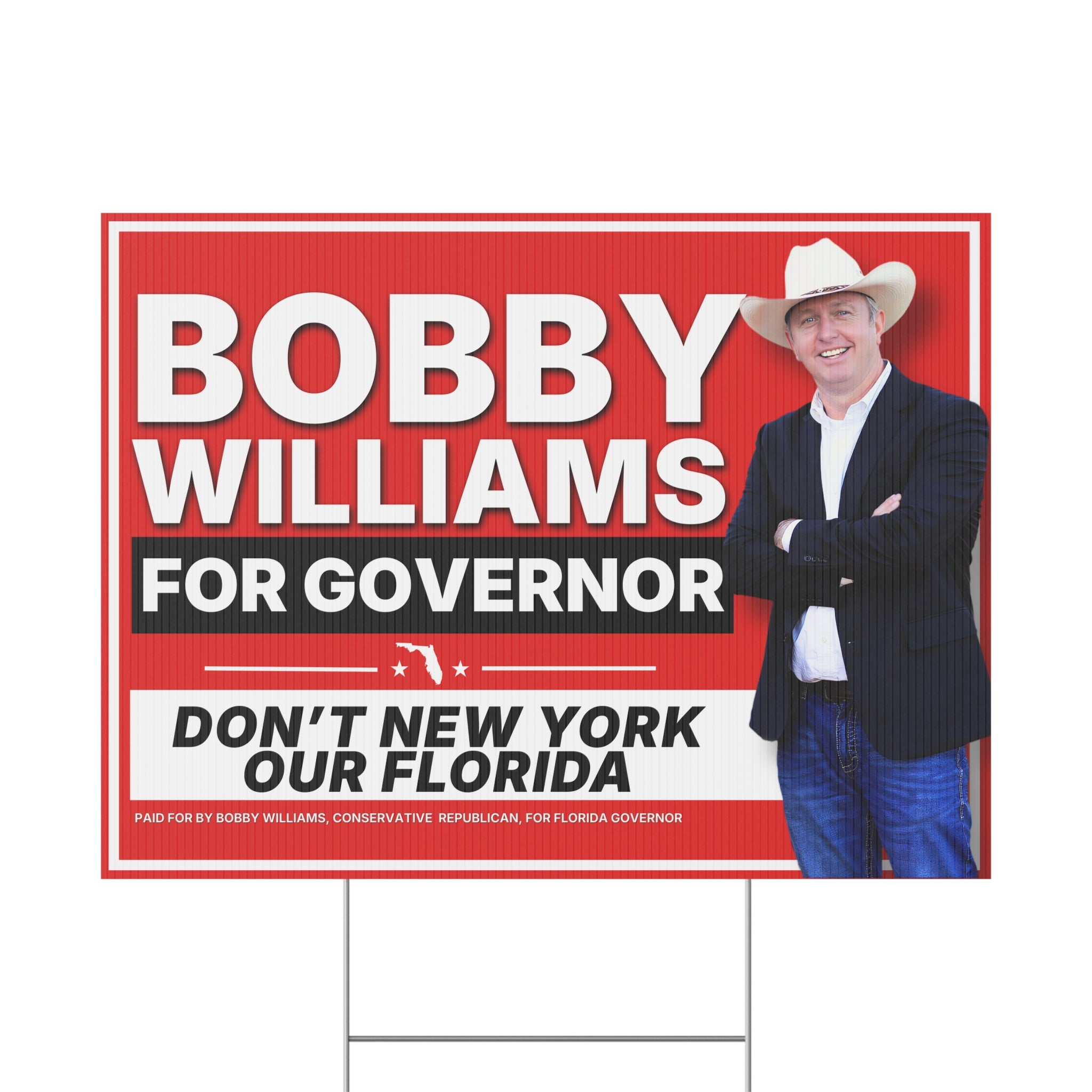 Bobby Williams for Governor "Dont New York My Florida" Plastic Yard Sign — Campaign Lawn Sign