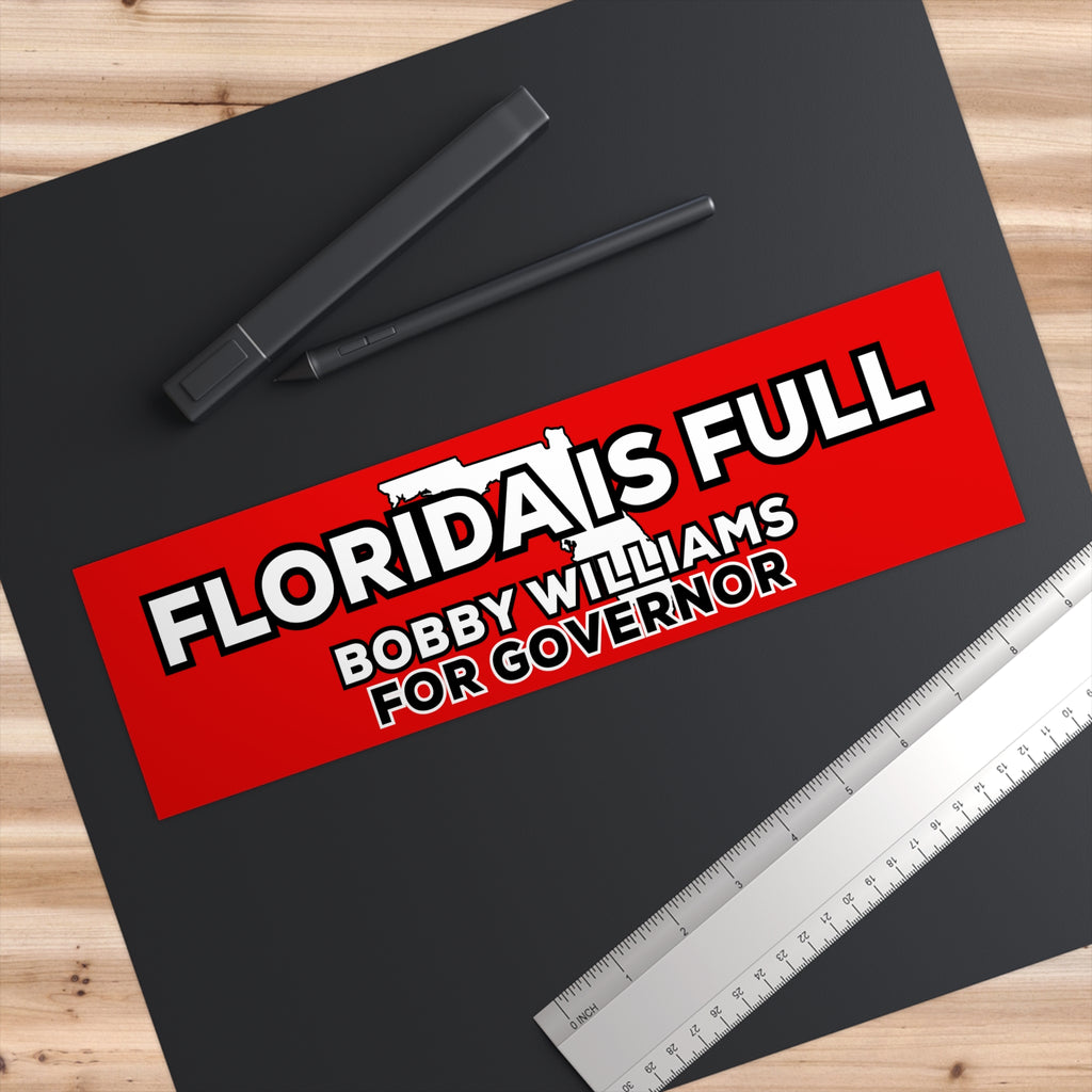 Bumper Sticker — "Florida Is Full" Bobby Williams For Governor Campaign Sticker