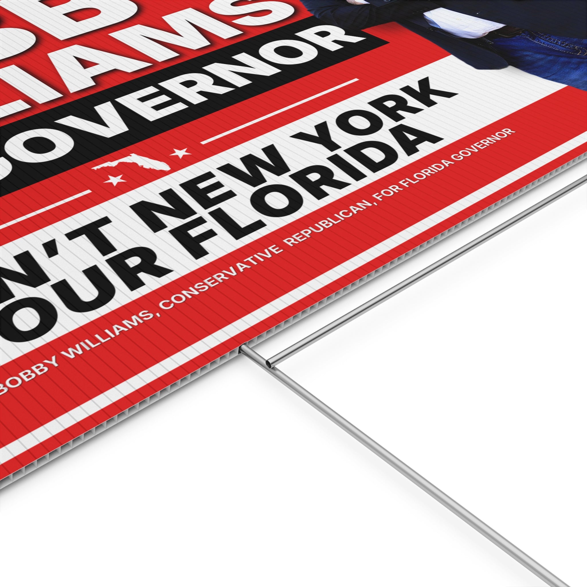 Bobby Williams for Governor "Dont New York My Florida" Plastic Yard Sign — Campaign Lawn Sign
