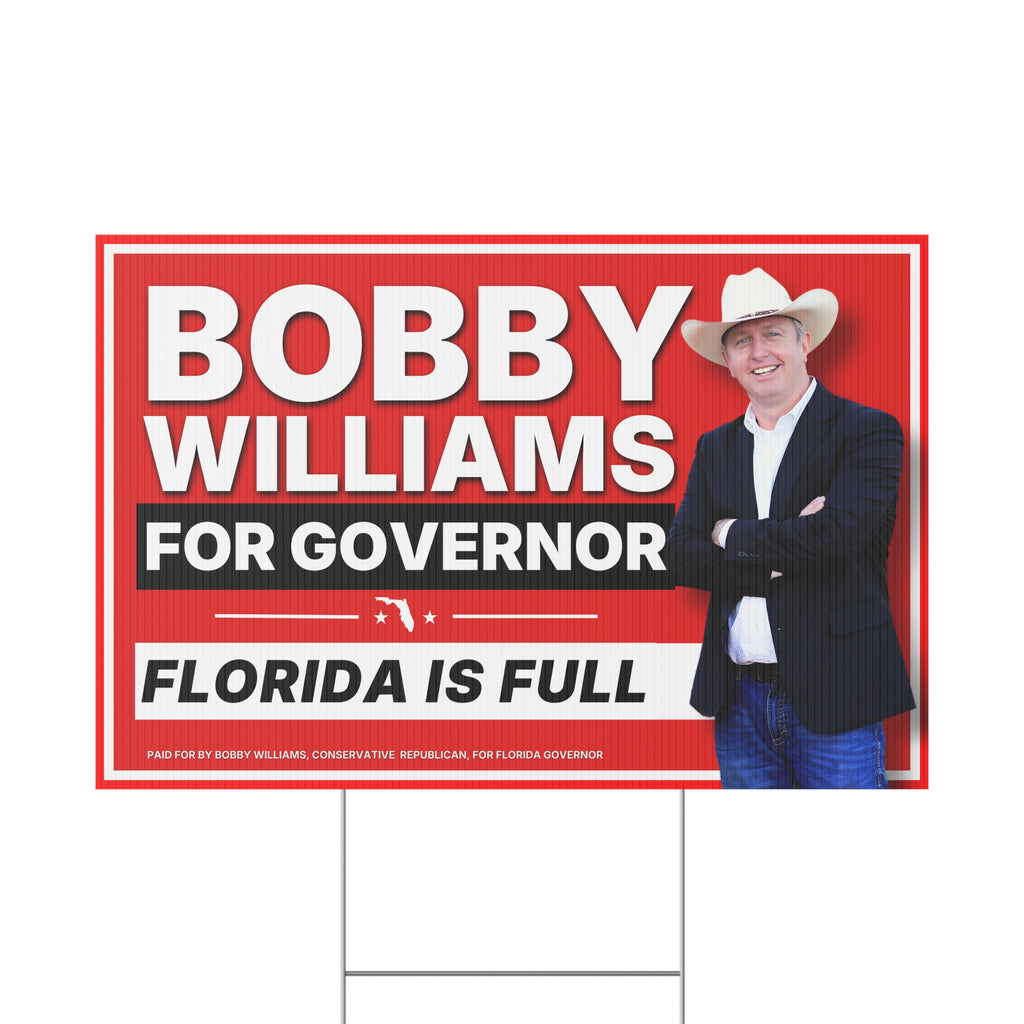 Bobby Williams for Governor Florida Is Full Plastic Yard Sign — Campaign Lawn Sign