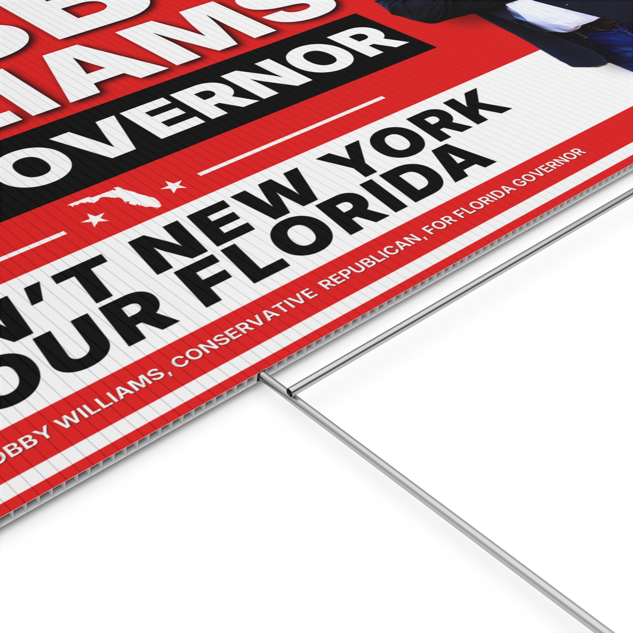 Bobby Williams for Governor "Dont New York My Florida" Plastic Yard Sign — Campaign Lawn Sign