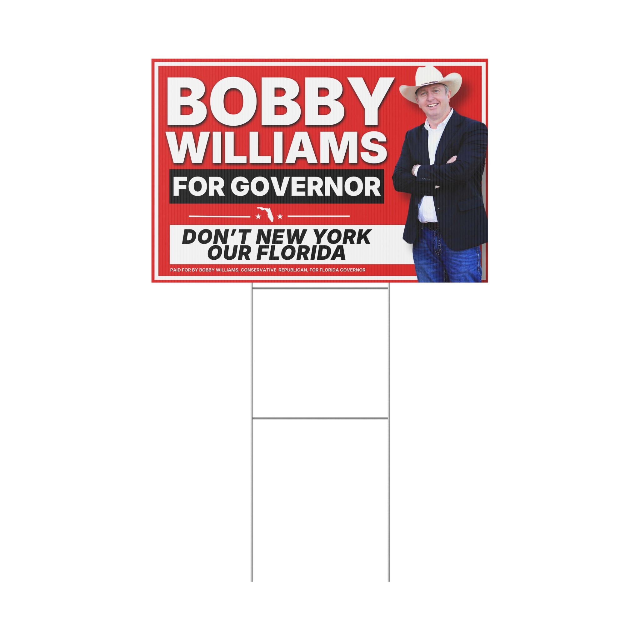 Bobby Williams for Governor "Dont New York My Florida" Plastic Yard Sign — Campaign Lawn Sign