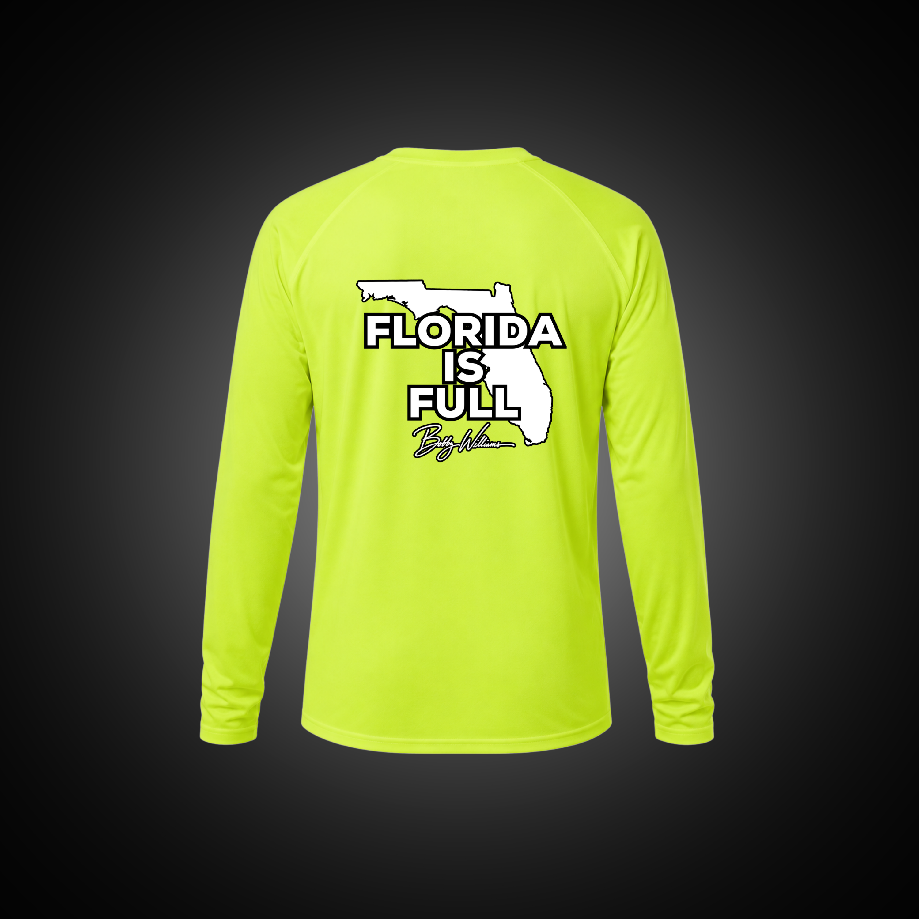 Dri-fit Long Sleeve Tee - "Florida is Full" Bobby Williams