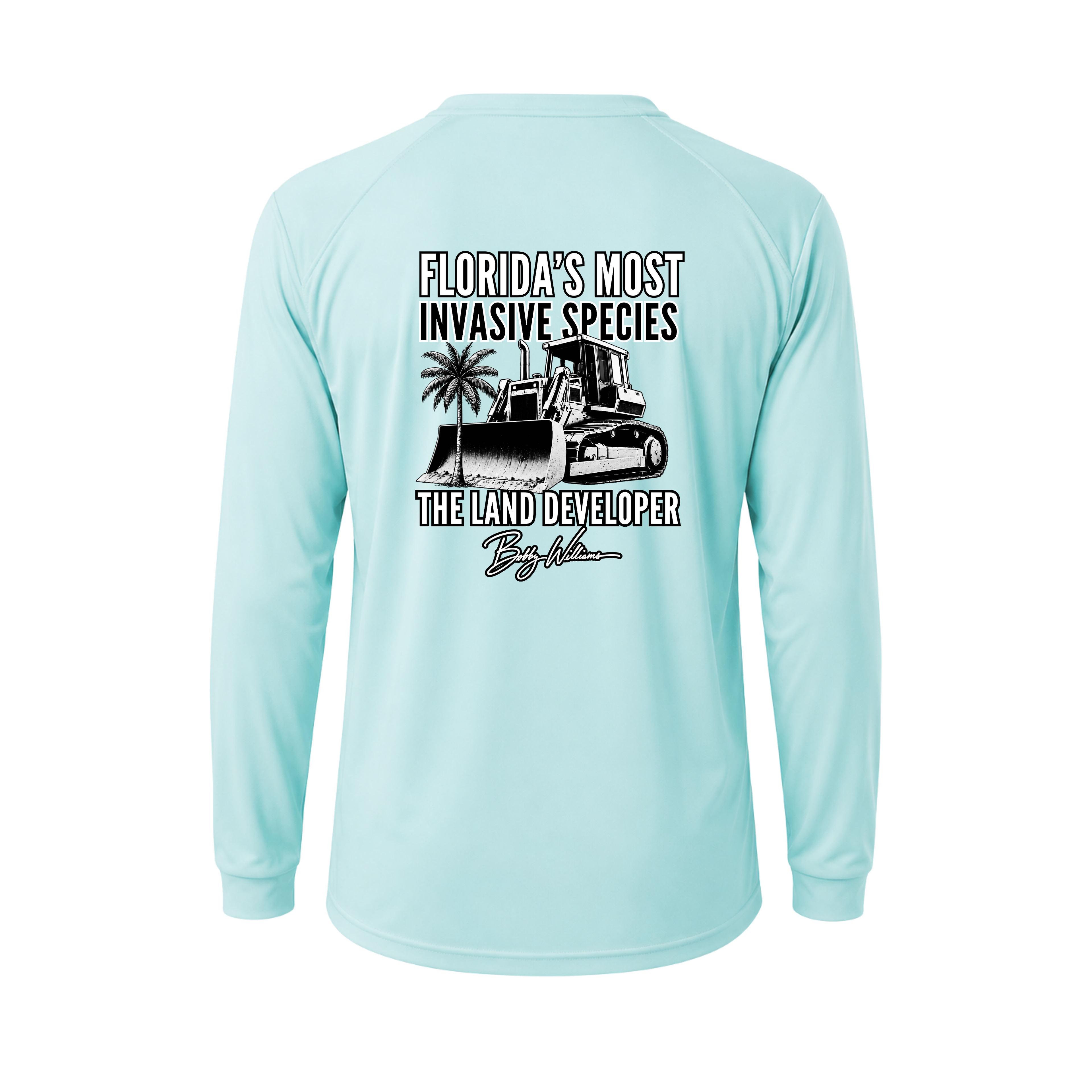 Dri-fit Long Sleeve Tee - "Florida's Most Invasive Species" Bobby Williams