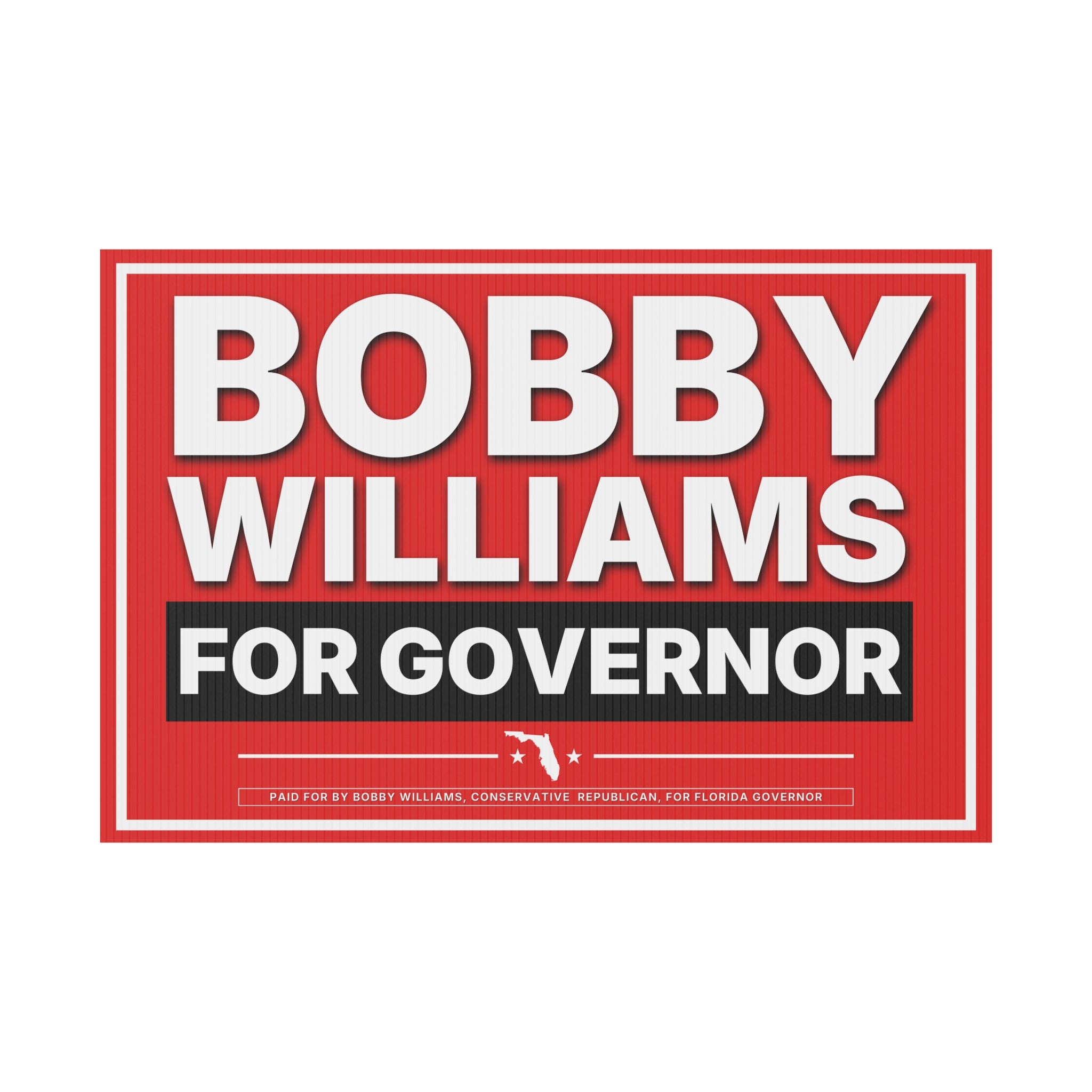 Bobby Williams for Governor Plastic Yard Sign — Campaign Lawn Sign