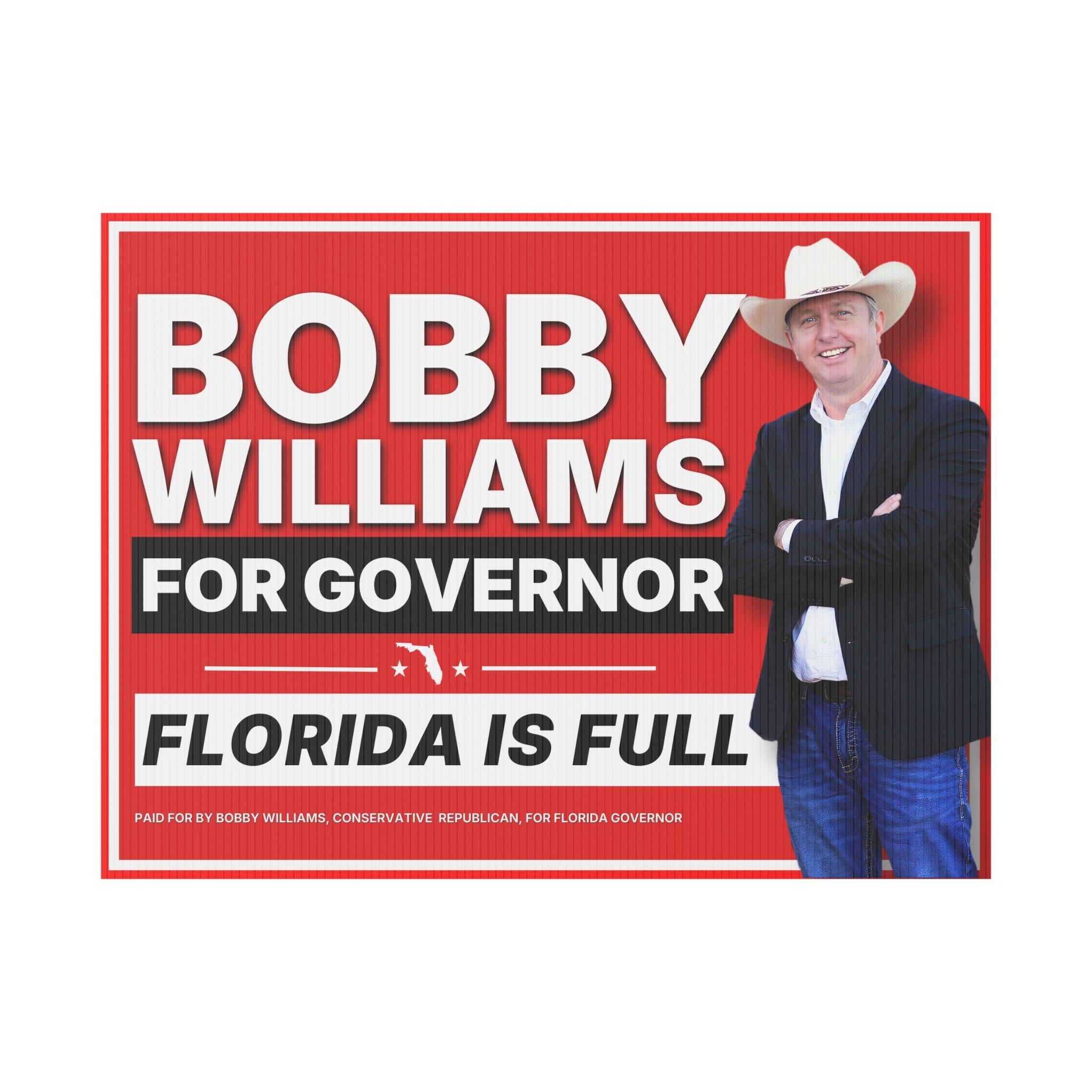 Bobby Williams for Governor Florida Is Full Plastic Yard Sign — Campaign Lawn Sign