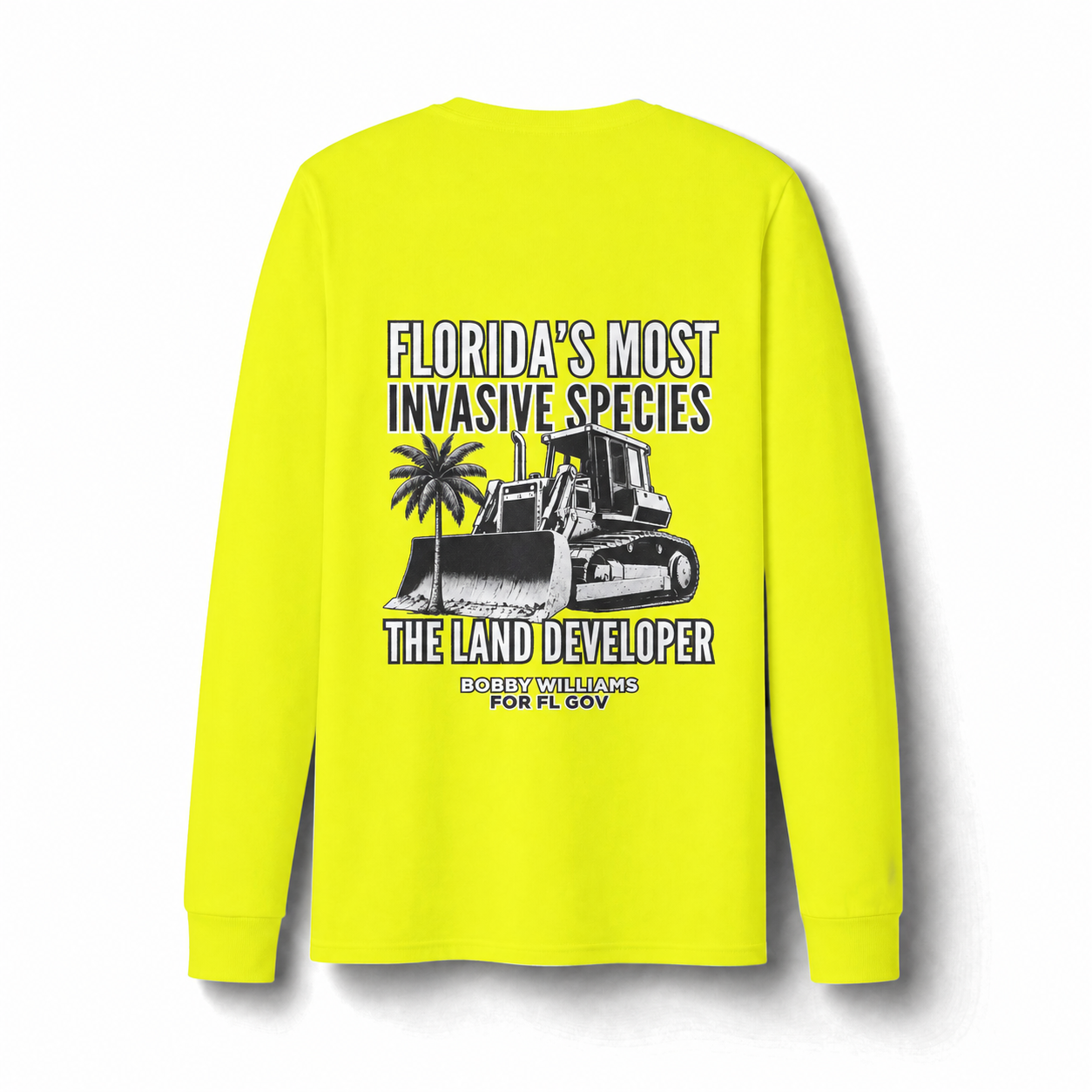 Bobby for Governor  — "Invasive Species - Land Developers " Dri-Power Long Sleeve T-Shirt