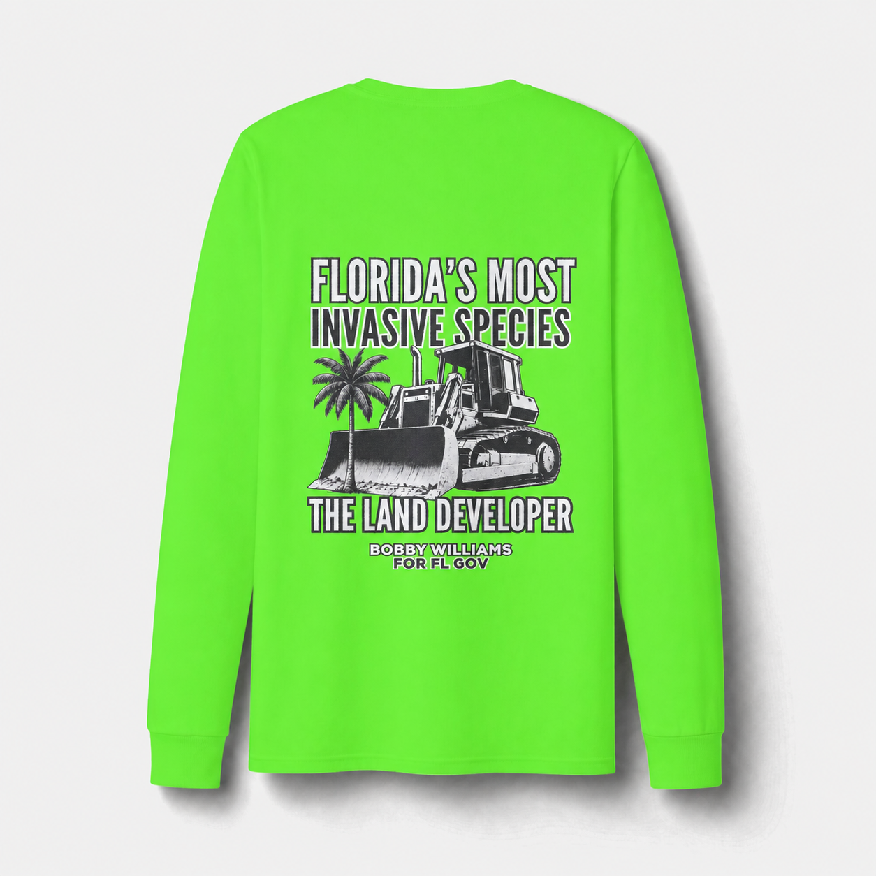 Bobby for Governor  — "Invasive Species - Land Developers " Dri-Power Long Sleeve T-Shirt