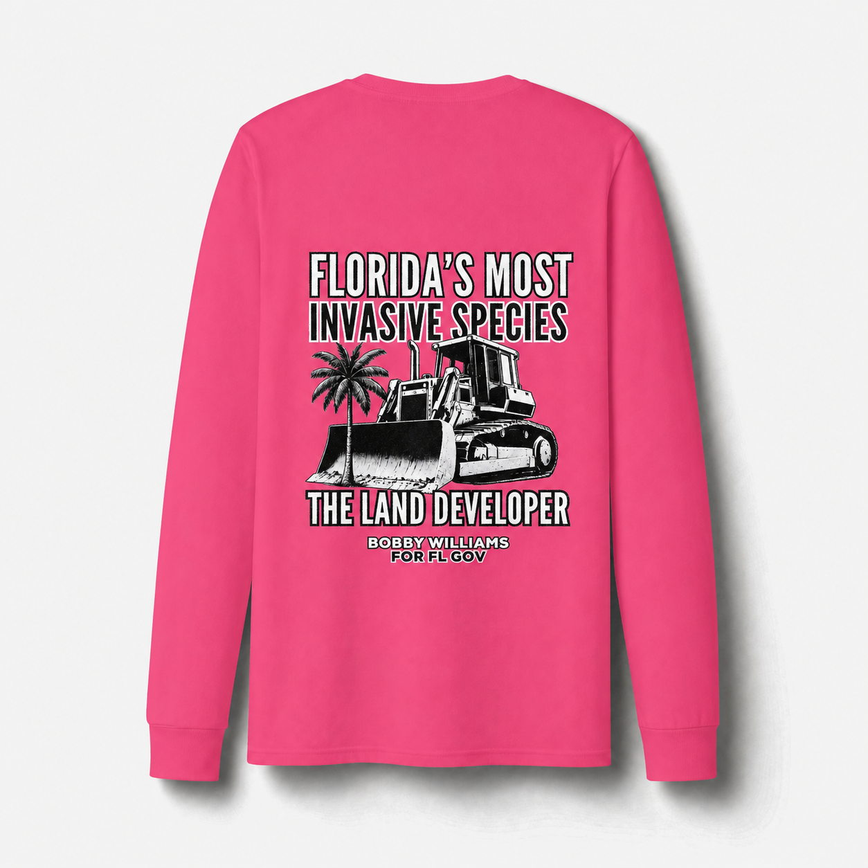 Bobby for Governor  — "Invasive Species - Land Developers " Dri-Power Long Sleeve T-Shirt