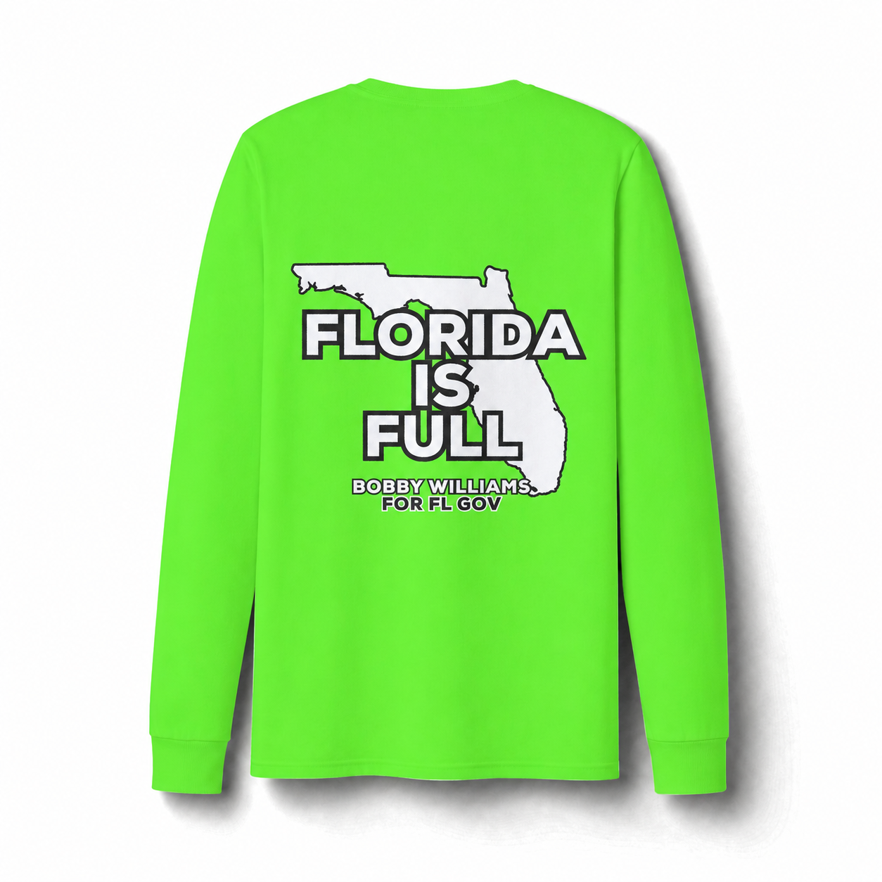 Bobby for Governor  — "Florida is Full" Dri-Power Long Sleeve T-Shirt