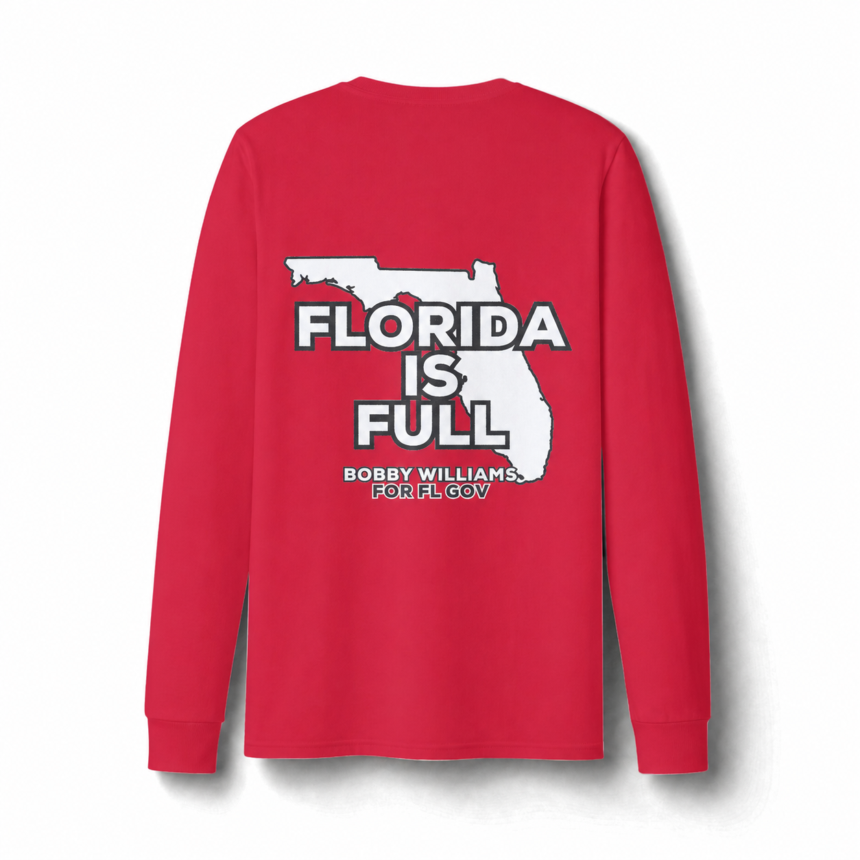 Bobby for Governor  — "Florida is Full" Dri-Power Long Sleeve T-Shirt