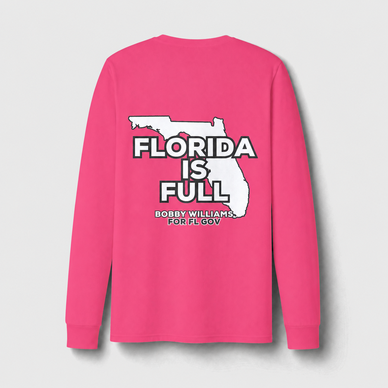 Bobby for Governor  — "Florida is Full" Dri-Power Long Sleeve T-Shirt