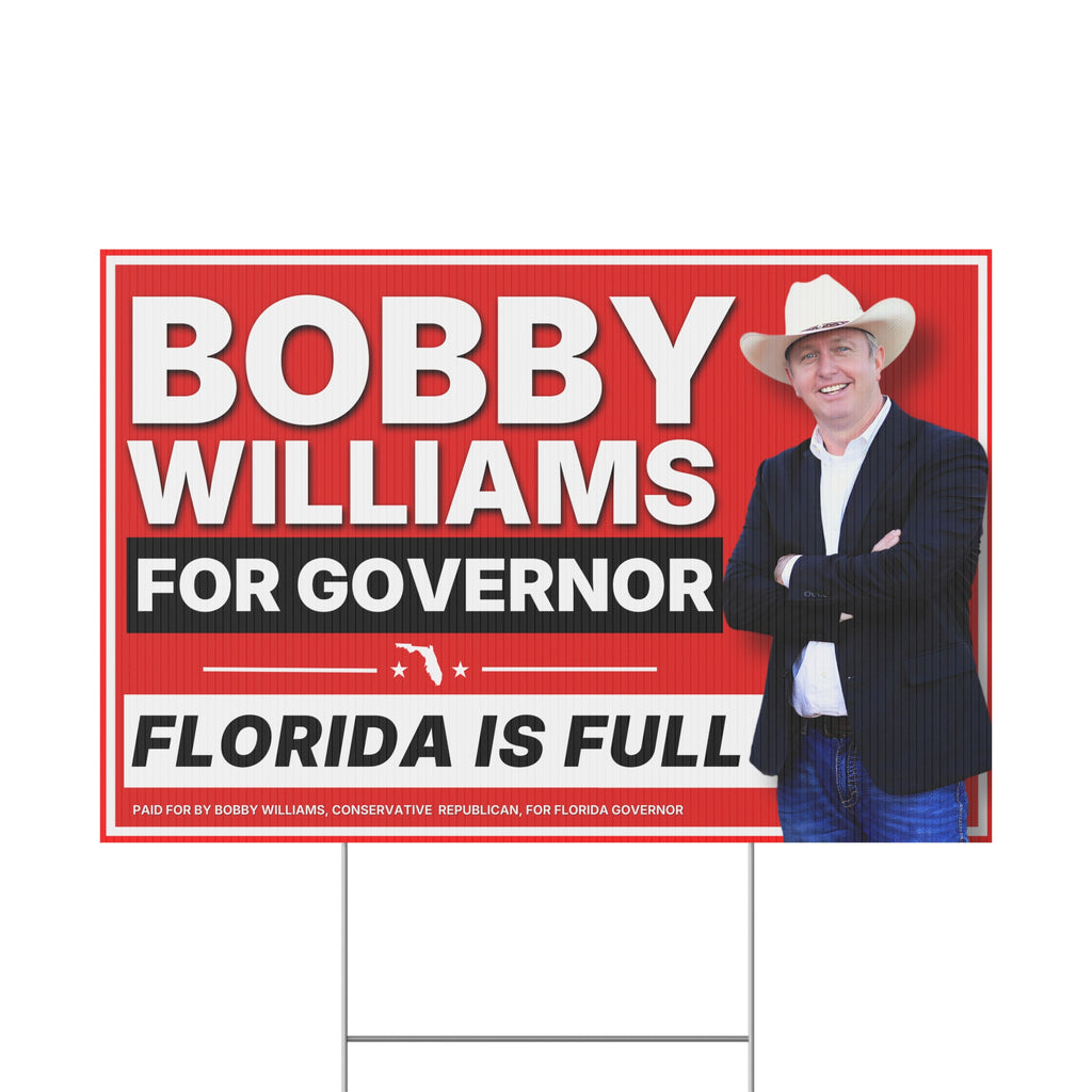 Bobby Williams for Governor Florida Is Full Plastic Yard Sign — Campaign Lawn Sign
