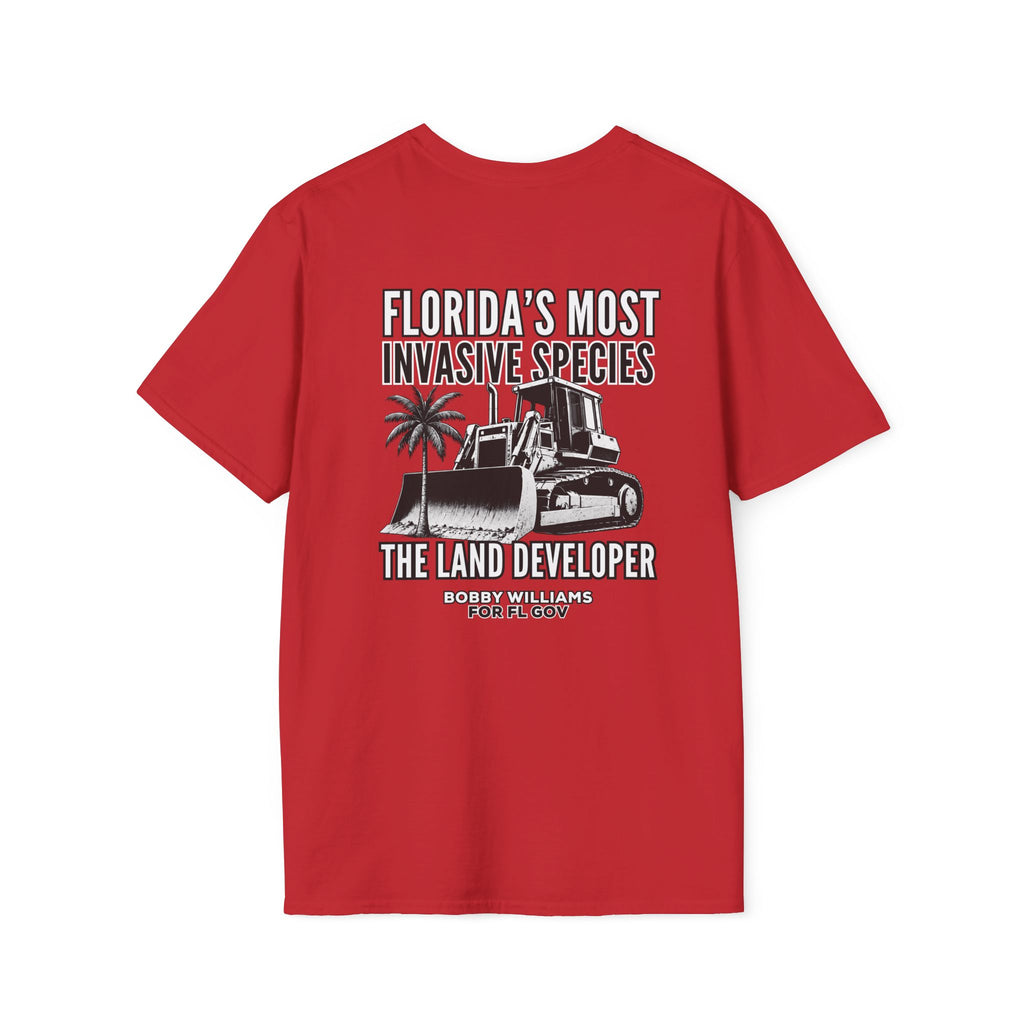 Bobby for Governor T‑Shirt — "Florida's Most Invasive Species - The Land Developer”