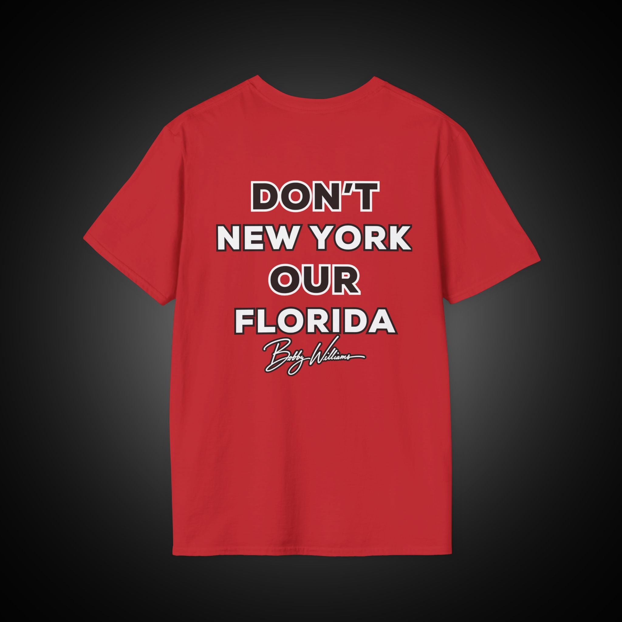 Bobby Williams T‑Shirt — "Dont New York Our Florida"