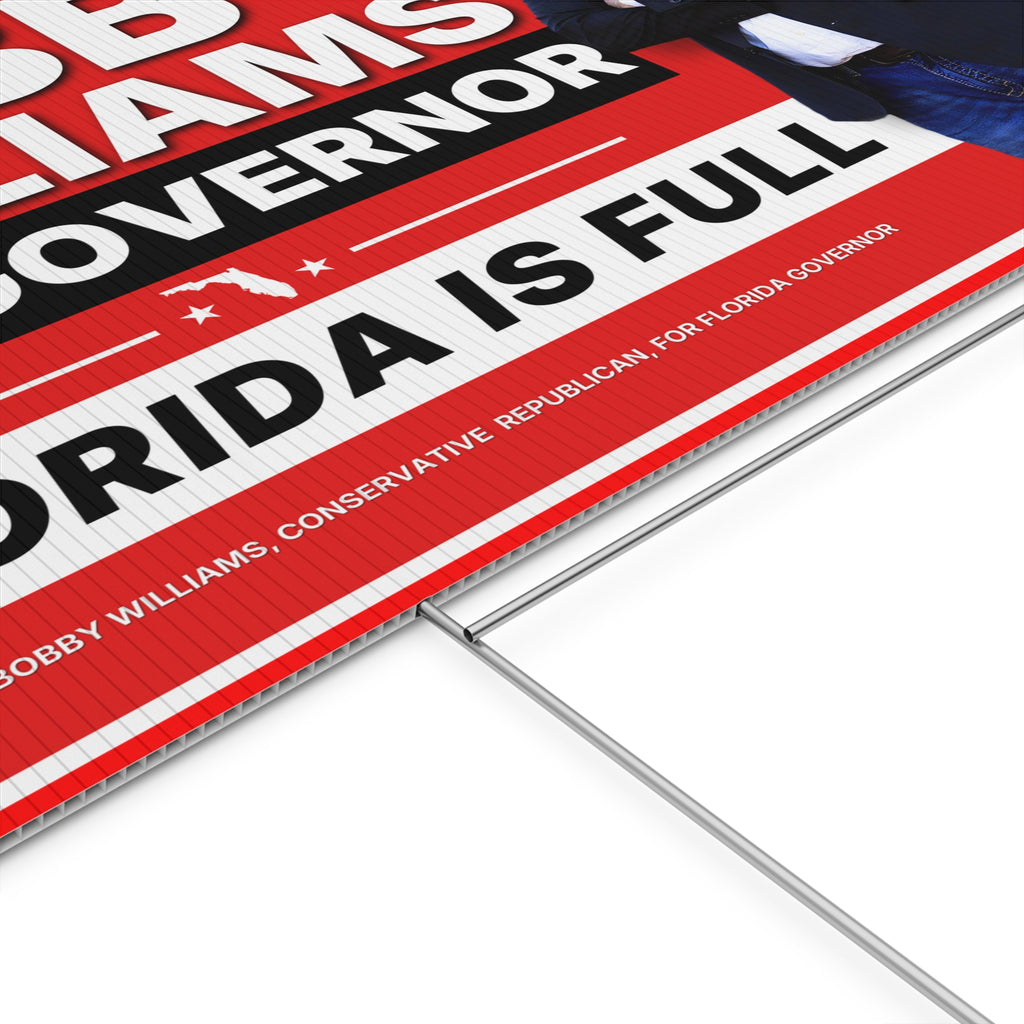 Bobby Williams for Governor Florida Is Full Plastic Yard Sign — Campaign Lawn Sign