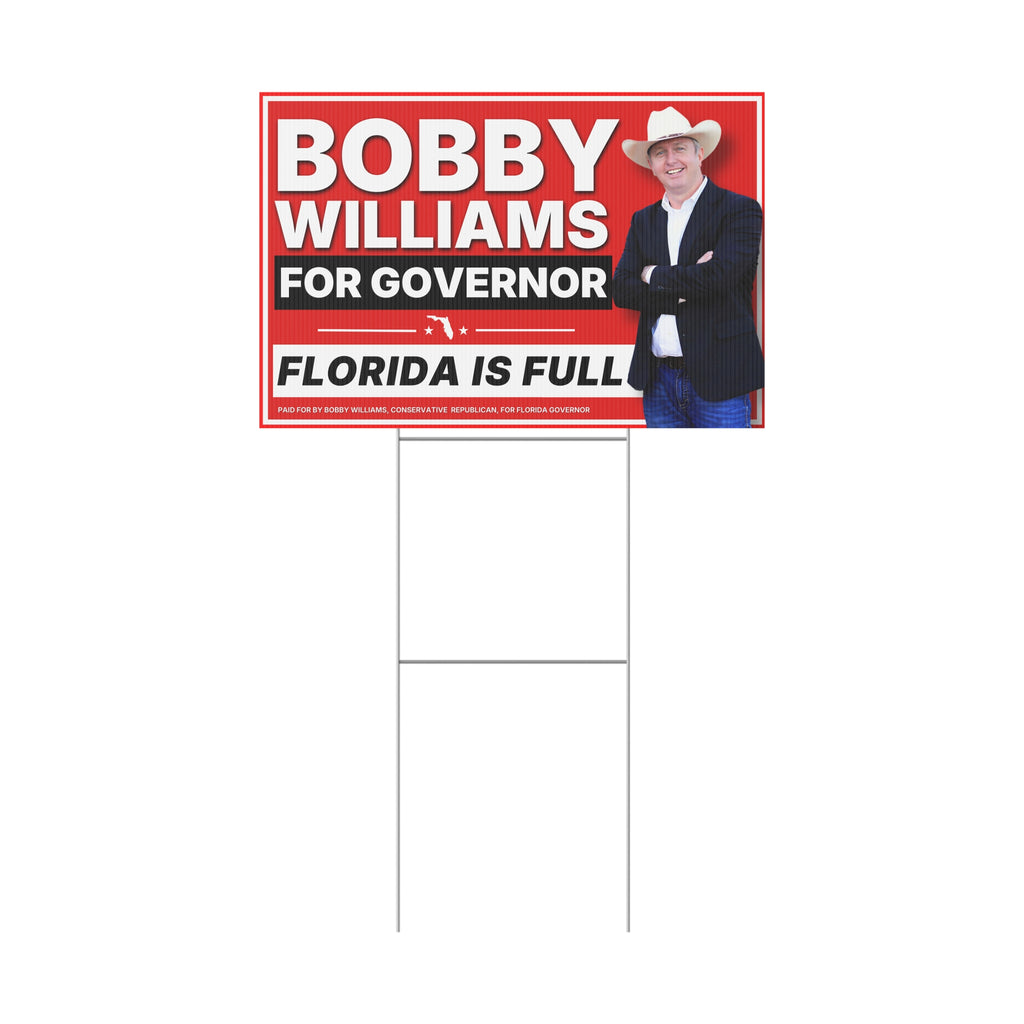 Bobby Williams for Governor Florida Is Full Plastic Yard Sign — Campaign Lawn Sign