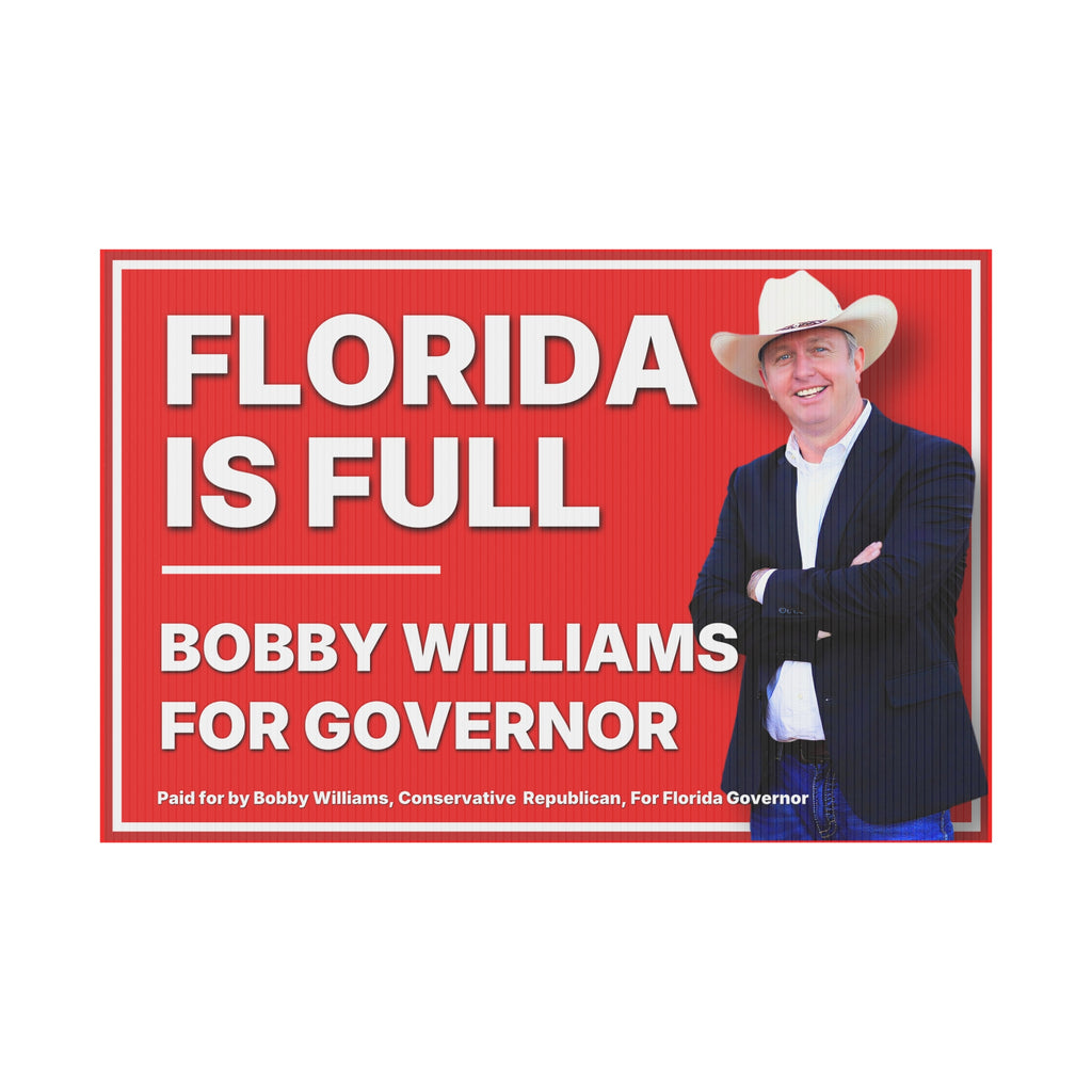 Bobby Williams for Governor Florida Is Full Plastic Yard Sign — Campaign Lawn Sign