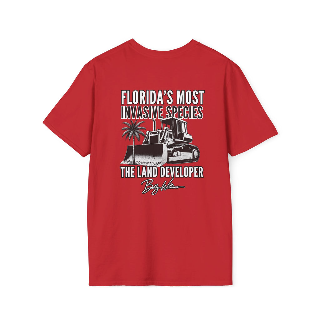 Bobby for Governor T‑Shirt — "Florida's Most Invasive Species - The Land Developer”