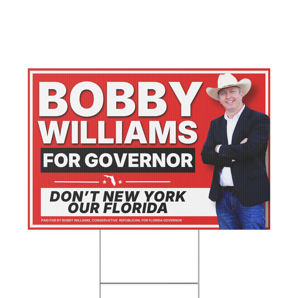 Bobby Williams for Governor "Dont New York My Florida" Plastic Yard Sign — Campaign Lawn Sign
