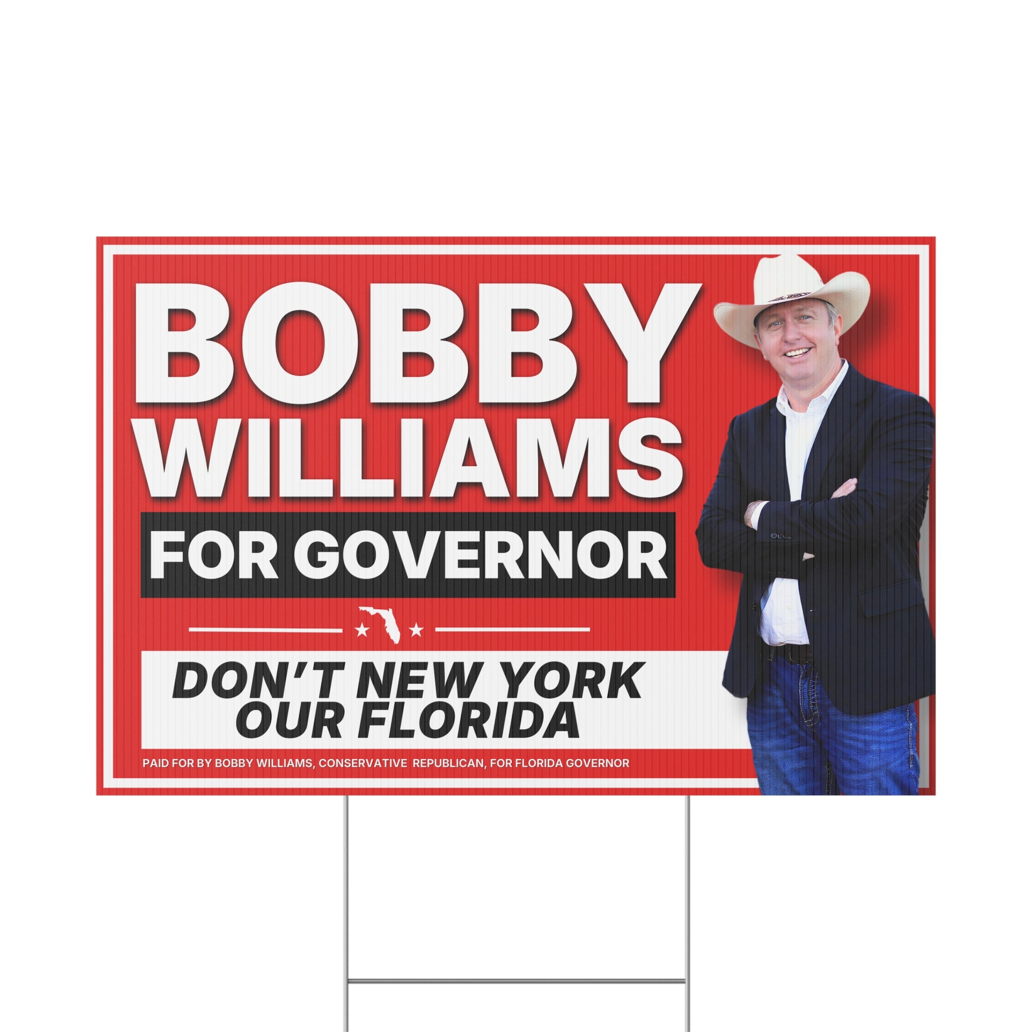 Bobby Williams for Governor "Dont New York My Florida" Plastic Yard Sign — Campaign Lawn Sign