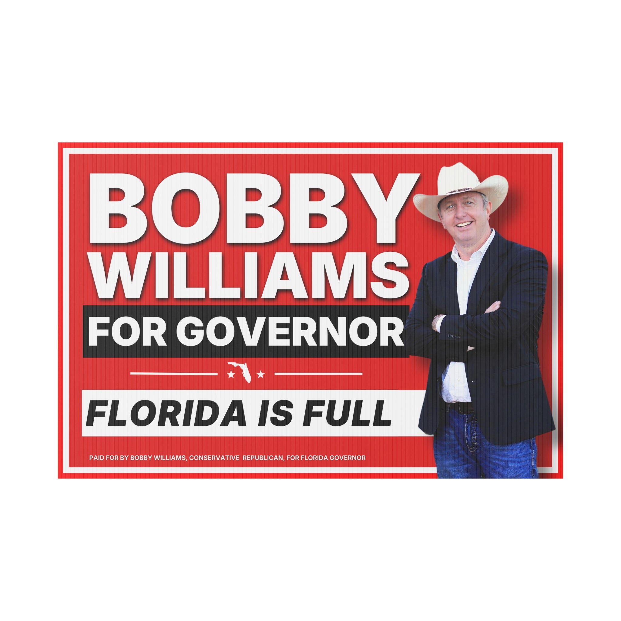 Bobby Williams for Governor Florida Is Full Plastic Yard Sign — Campaign Lawn Sign