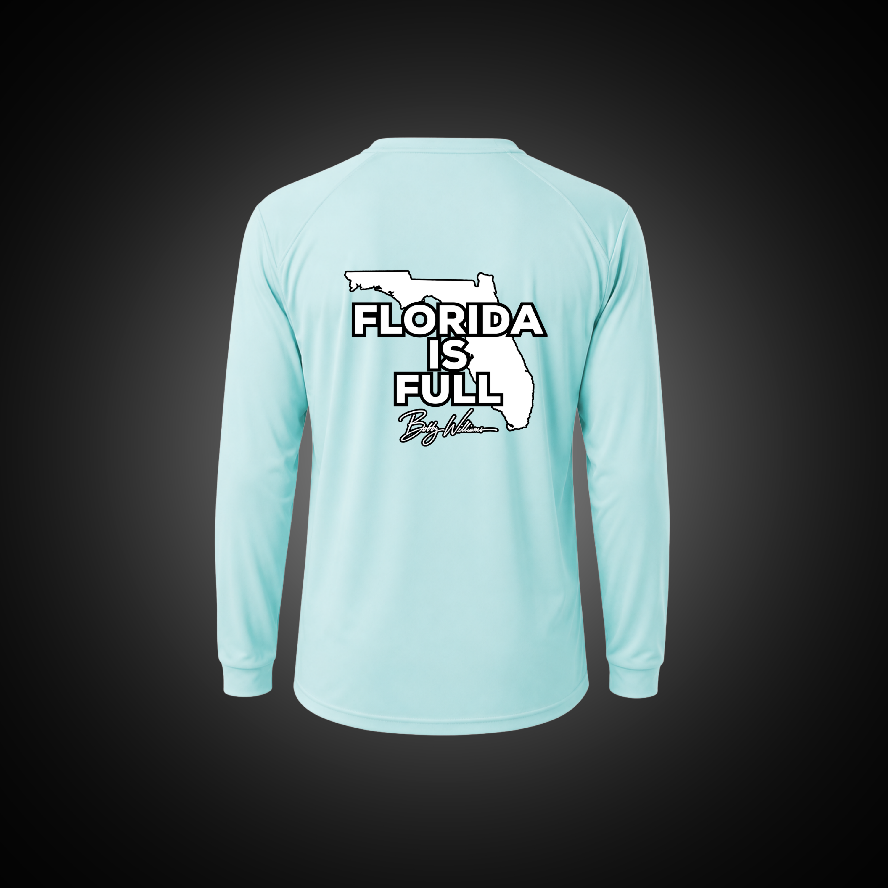 Dri-fit Long Sleeve Tee - "Florida is Full" Bobby Williams