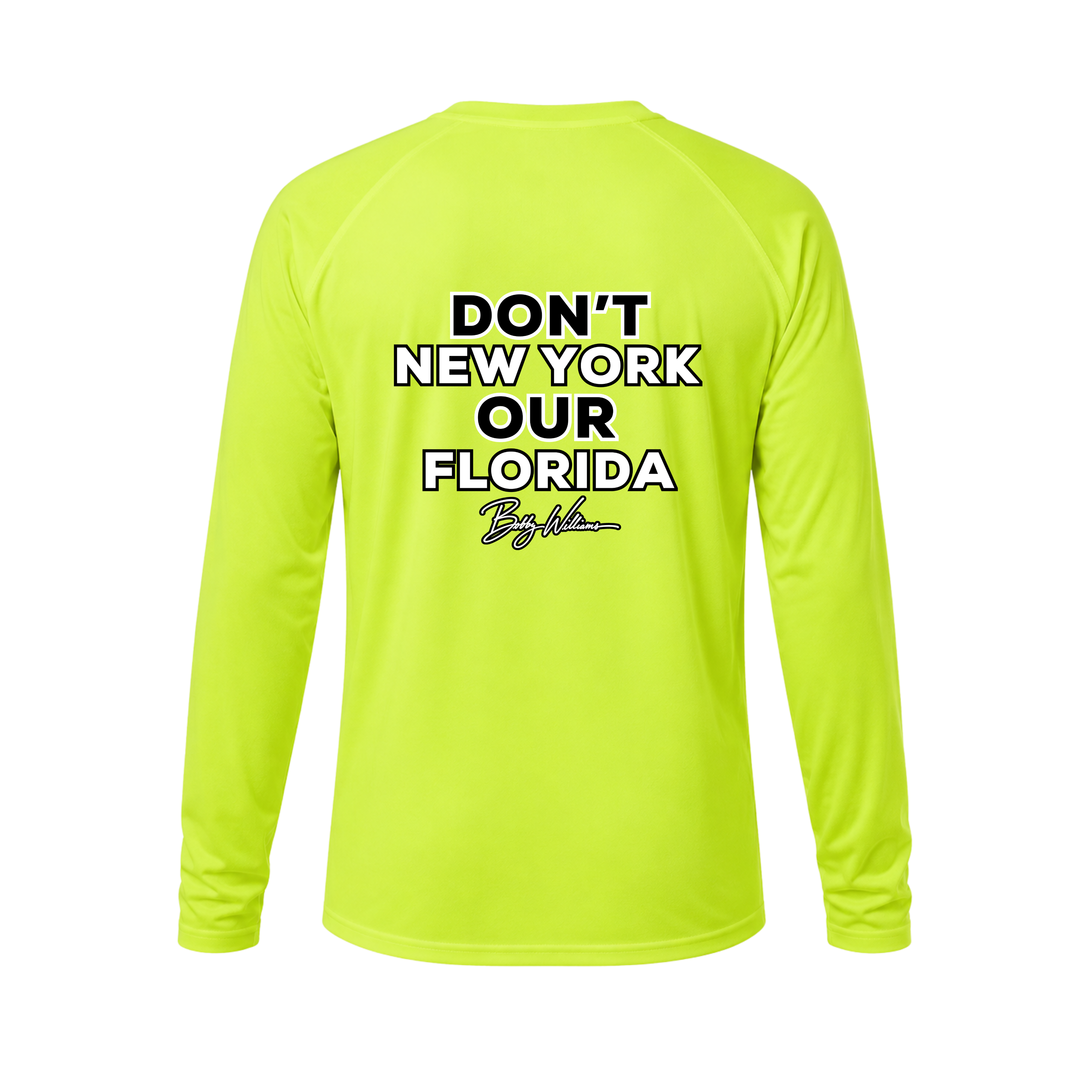 Dri-fit Long Sleeve Tee - "Dont New York Our Florida" Bobby Williams